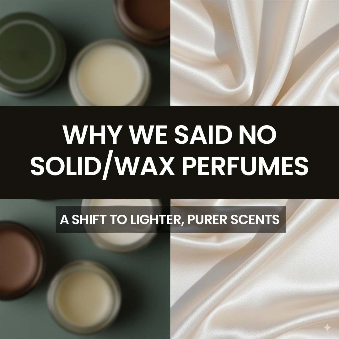 WHY WE SAID NO TO SOLID/WAX PERFUMES